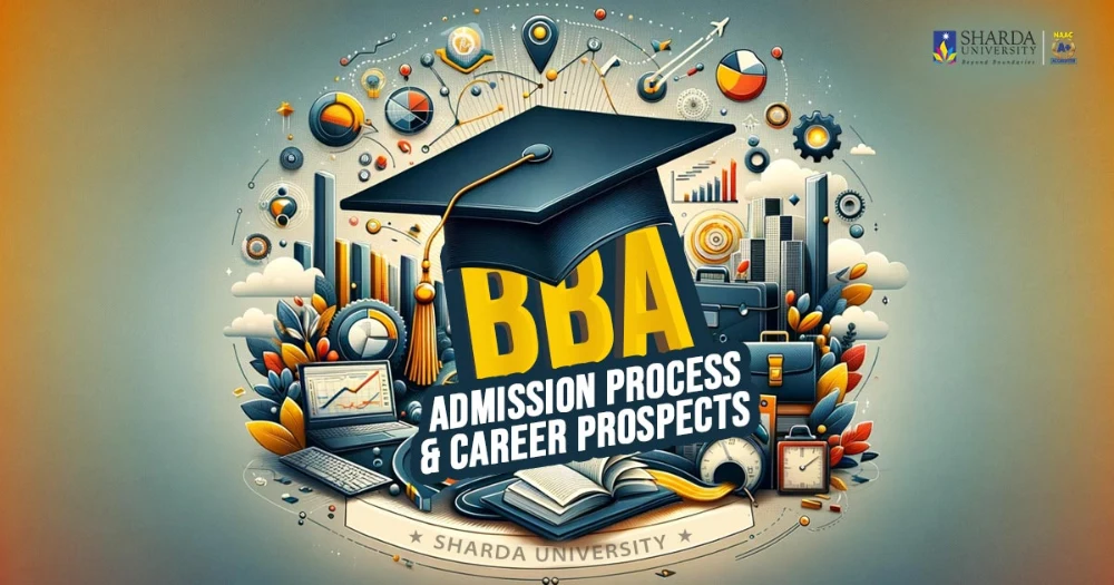 All About BBA Admission Process & Career Prospects